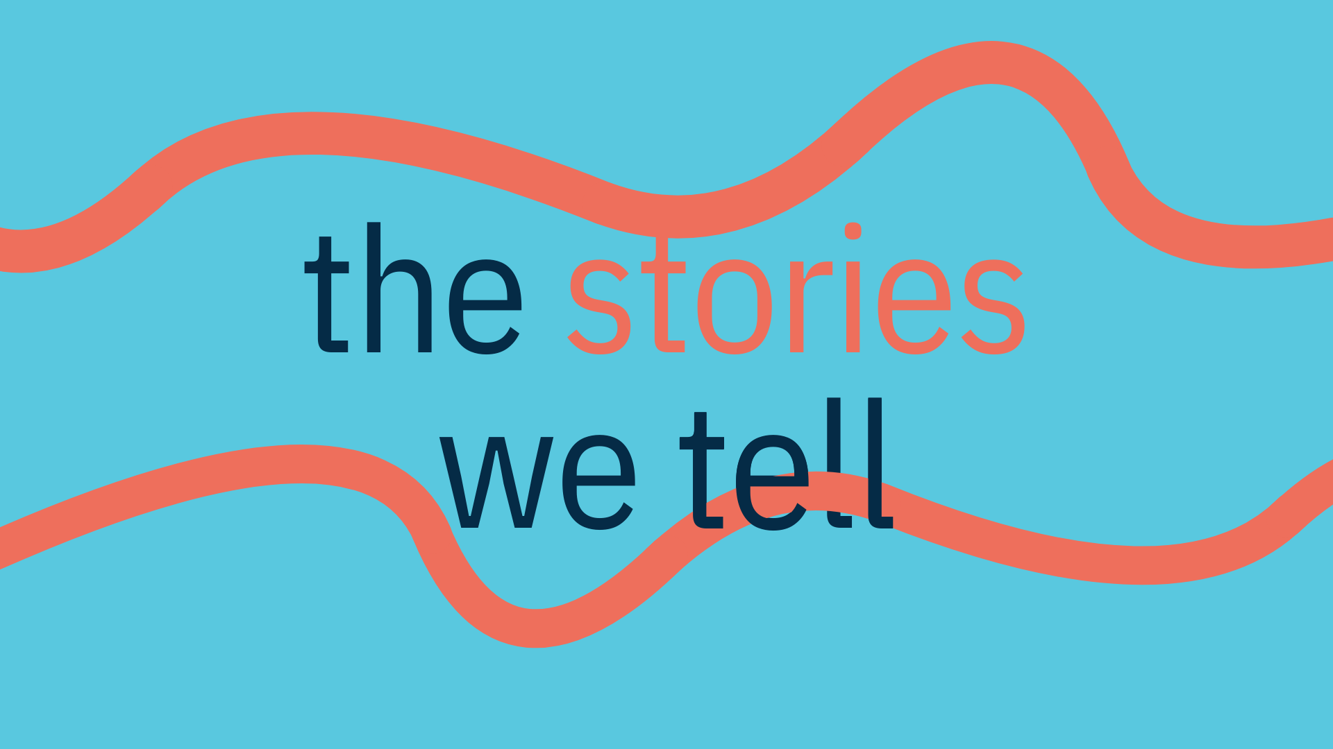 the stories we tell